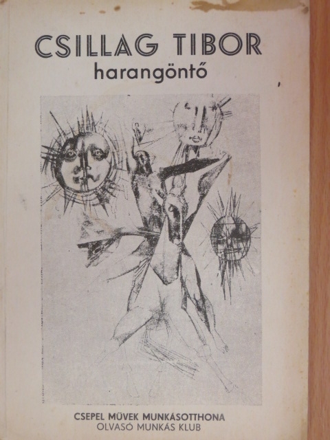 Csillag Tibor - Harangöntő [antikvár]