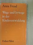 Anna Freud - Wege und Irrwege in der Kinderentwicklung [antikvár]