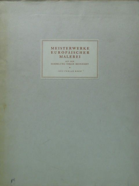 Meisterwerke europäischer Malerei des XV.-XIX. Jahrhunderts aus der Sammlung Oskar Reinhart I. [antikvár]