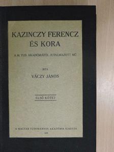 Váczy János - Kazinczy Ferencz és kora I. (töredék) [antikvár]