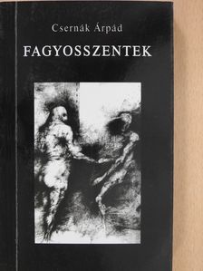 Csernák Árpád - Fagyosszentek (dedikált példány) [antikvár]