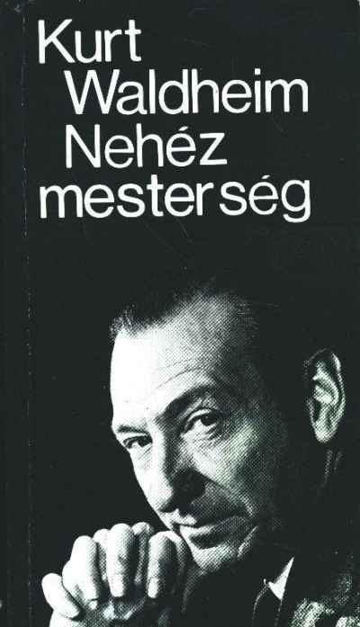 Waldheim, Kurt - Nehéz mesterség [antikvár]