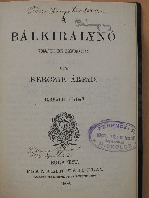 Berczik Árpád - A bálkirálynő/Ministerválság/Nézd meg az anyját/A papa/A peterdi csata [antikvár]