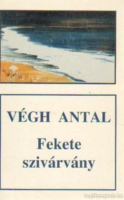VÉGH ANTAL - Fekete szivárvány [antikvár]