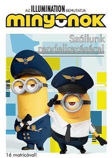 .- - Minyonok - Szállunk rendelkezésére!