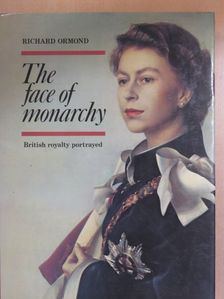 Richard Ormond - The face of Monarchy [antikvár]