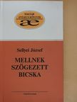 Sellyei József - Mellnek szögezett bicska [antikvár]