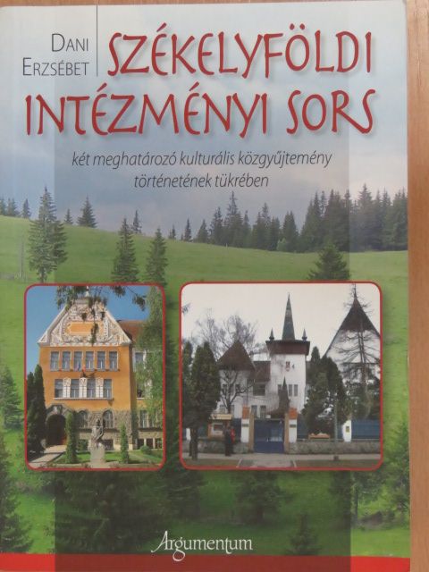 Dani Erzsébet - Székelyföldi intézményi sors (dedikált példány) [antikvár]