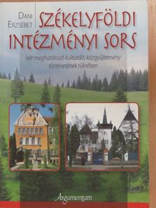 Dani Erzsébet - Székelyföldi intézményi sors (dedikált példány) [antikvár]