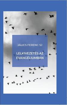 Jálics Ferenc SJ - Lelkivezetés az evangéliumban