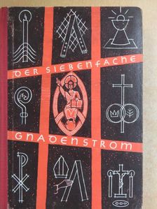 Der Siebenfache Gnadenstrom [antikvár]