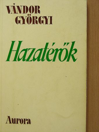 Vándor Györgyi - Hazatérők [antikvár]