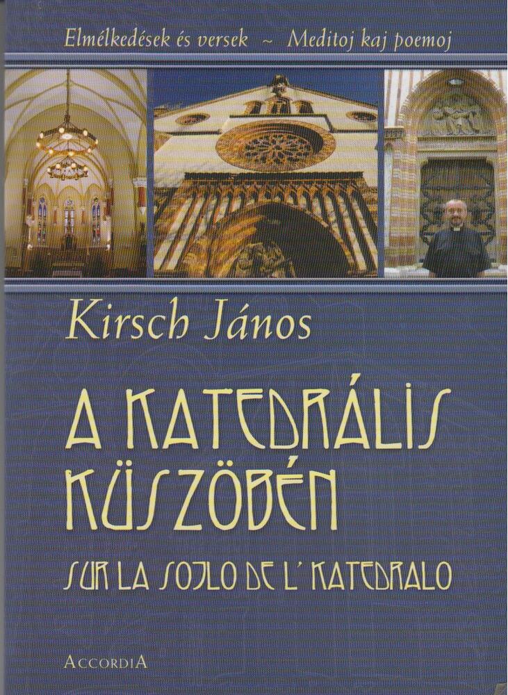 Kirsch János - A katedrális küszöbén [antikvár]