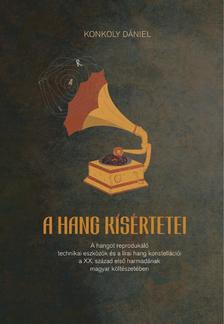 Konkoly Dániel - A hang kísértetei