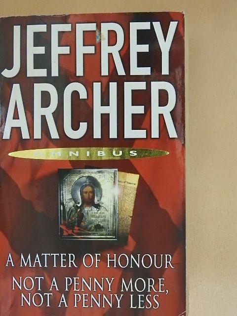 Jeffrey Archer - A Matter of Honour/Not a Penny More, Not a Penny Less [antikvár]