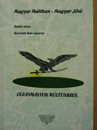 Radics Géza - Olvasmányok múltunkról [antikvár]
