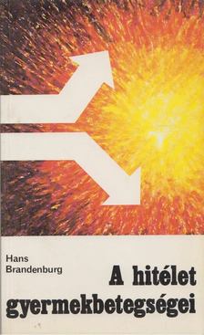 Hans Brandenburg - A hitélet gyermekbetegségei [antikvár]
