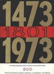 1473 - 1801 - 1973 [antikvár]