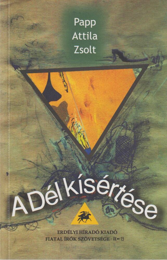 Papp Attila Zsolt - A Dél kísértése [antikvár]