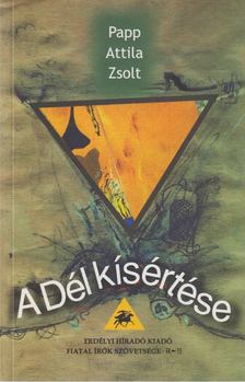 Papp Attila Zsolt - A Dél kísértése [antikvár]