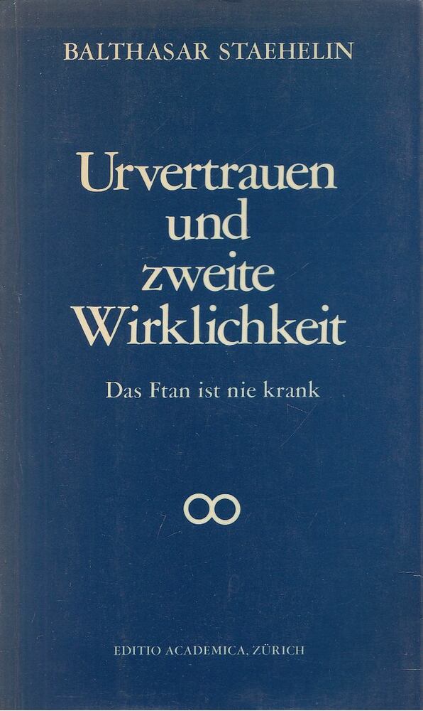 Staehelin, Balthasar - Urvertrauen und zweite Wirklichkeit [antikvár]
