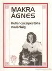 MAKRA ÁGNES - Kullancscsípéstől a maláriáig [antikvár]