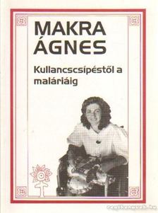 MAKRA ÁGNES - Kullancscsípéstől a maláriáig [antikvár]