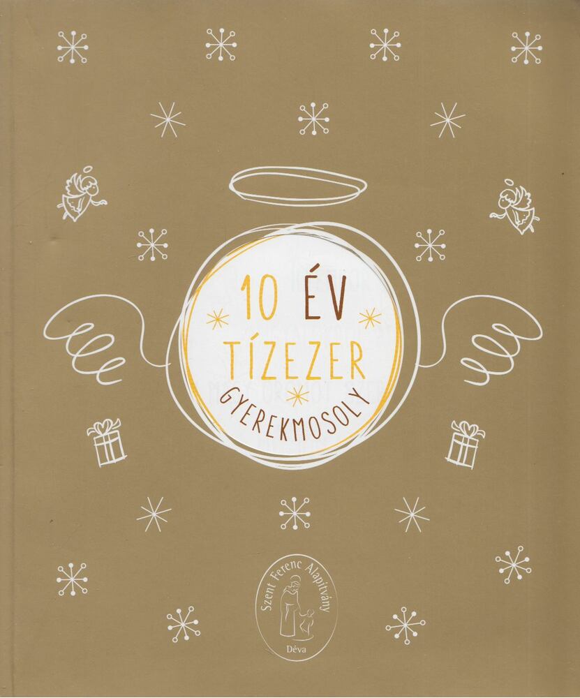Érsek Emese, Nagyfalusi Éva - 10 év - tízezer gyerekmosoly [antikvár]