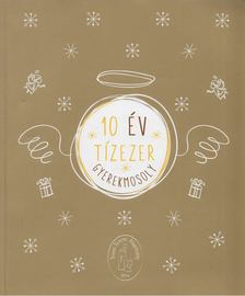 Érsek Emese, Nagyfalusi Éva - 10 év - tízezer gyerekmosoly [antikvár]