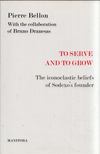 Pierre Bellon, Bruno Dranesas - To Serve and to Grow: The iconoclastic beliefs of Sodexo's founder [antikvár]