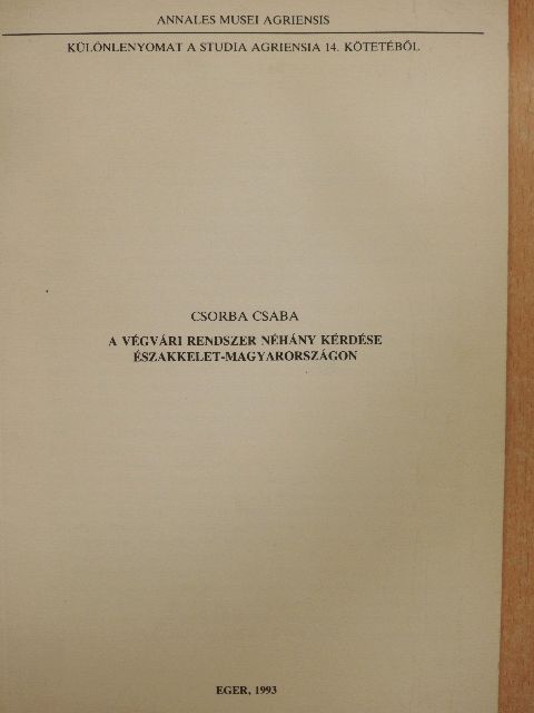 Csorba Csaba - A végvári rendszer néhány kérdése Északkelet-Magyarországon [antikvár]