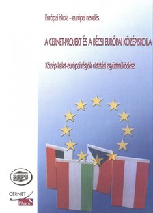 Annási Ferenc, Görcsné Muzsai Viktória - A Cernet-projekt és a bécsi európai középiskola [antikvár]