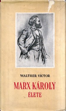 WALTHER VICTOR - Marx Károly élete [antikvár]