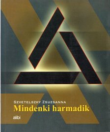 Szvetelszky Zsuzsanna - Mindenki harmadik [antikvár]