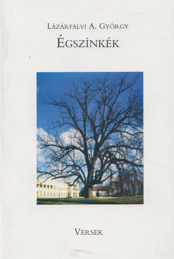 Lázárfalvi A. György - Égszínkék (Dedikált) [antikvár]