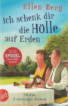 Berg, Ellen - Ich schenk dir die Hölle auf Erden [antikvár]