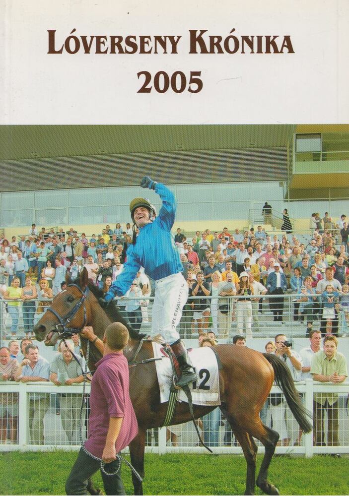 PÉCSI ISTVÁN - Lóverseny krónika 2005 [antikvár]