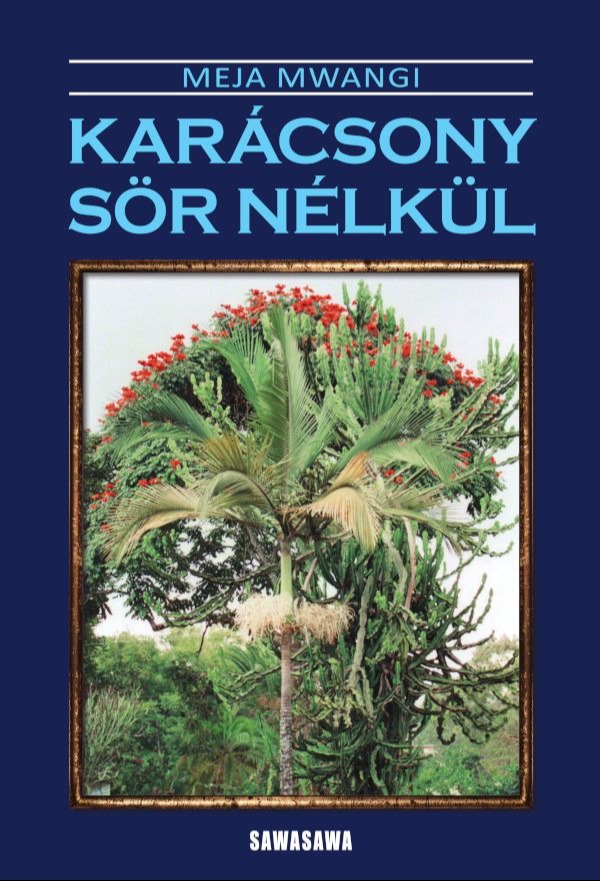 Meja Mwangi - Karácsony sör nélkül [eKönyv: epub, mobi]