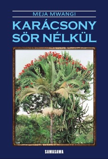 Meja Mwangi - Karácsony sör nélkül [eKönyv: epub, mobi]