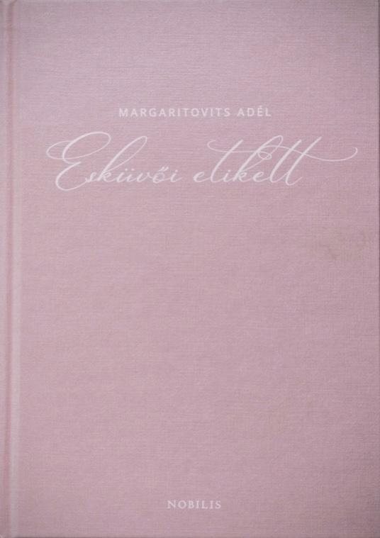 Margaritovits Adél - Esküvői etikett