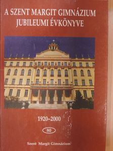 Bajesi Gizella - A Szent Margit Gimnázium Jubileumi Évkönyve 1920-2000 [antikvár]