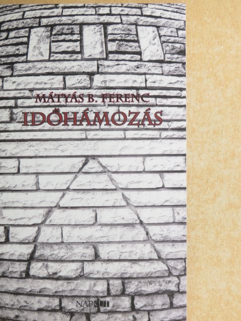 Mátyás B. Ferenc - Időhámozás [antikvár]