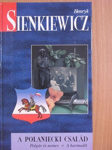 Henryk Sienkiewicz - A Polaniecki család/Polgár és nemes/A harmadik [antikvár]