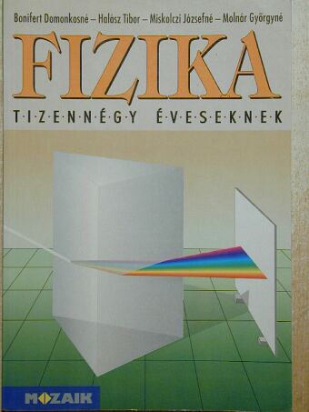 Dr. Bonifert Domonkosné - Fizika tizennégy éveseknek [antikvár]