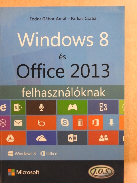 Farkas Csaba - Windows 8 és Office 2013 felhasználóknak [antikvár]