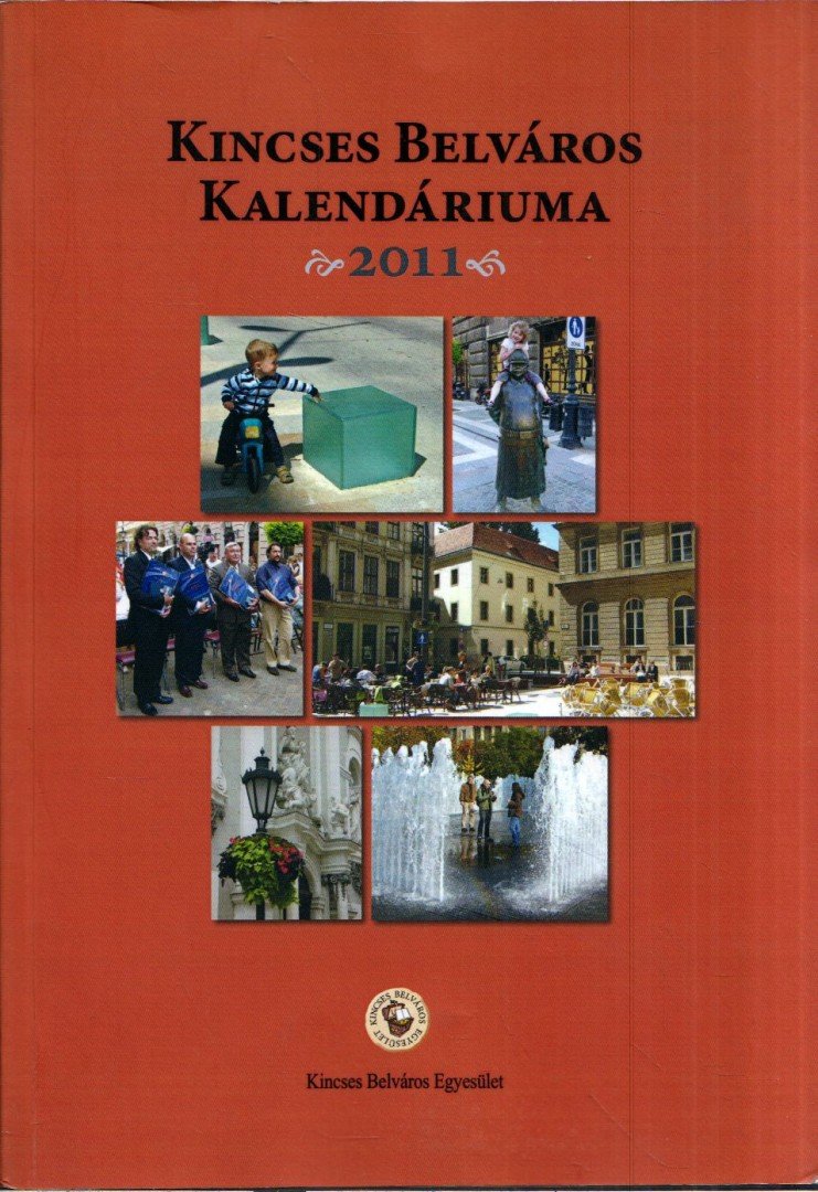 Kacskovics Fruzsina, Holló Szilvia Andrea - Kincses Belváros Kalendáriuma 2011 [antikvár]