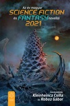 Csilla (szerk.) Kleinheincz - Az év magyar science fiction és fantasynovellái 2021 [eKönyv: epub, mobi]