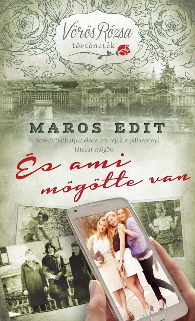 Maros Edit - És ami mögötte van [antikvár]