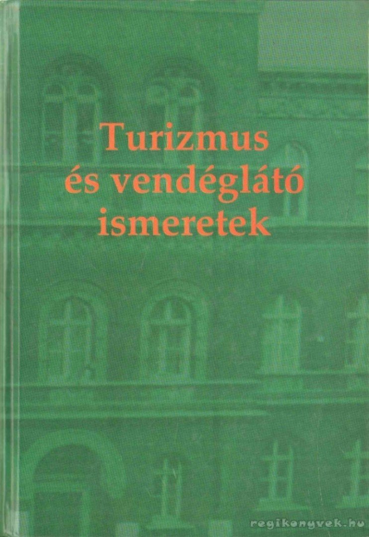Dr. Török Lajos, dr. Behringer Zsuzsanna - Turizmus és vendéglátó ismeretek [antikvár]