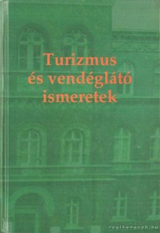 Dr. Török Lajos, dr. Behringer Zsuzsanna - Turizmus és vendéglátó ismeretek [antikvár]